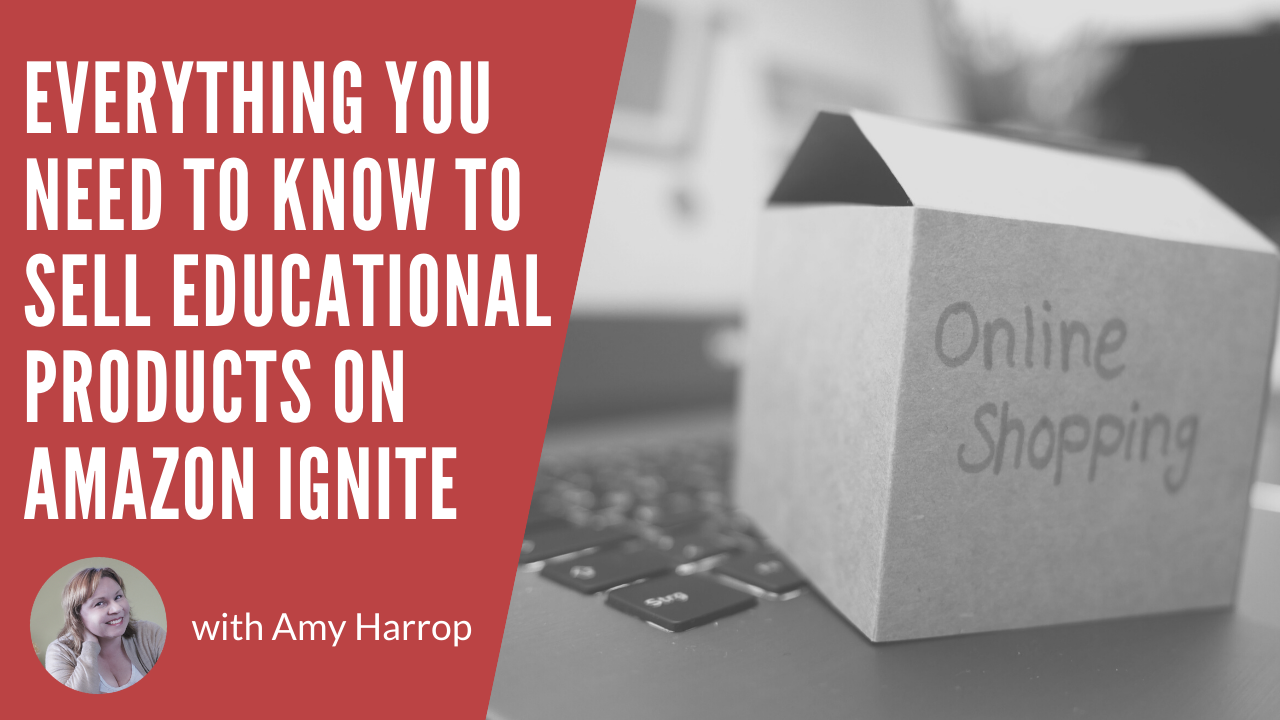everything-you-need-to-know-to-sell-educational-products-on-amazon-ignite-succeed-with-content-blog