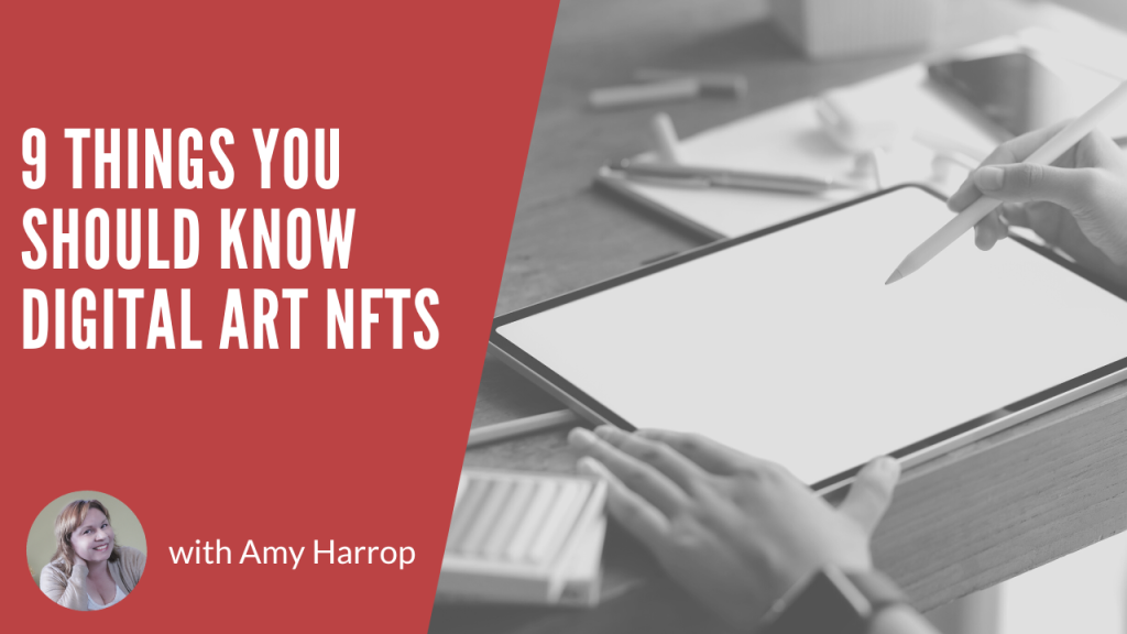 9 Things You Should Know About Creating and Selling NFTs of Digital Art