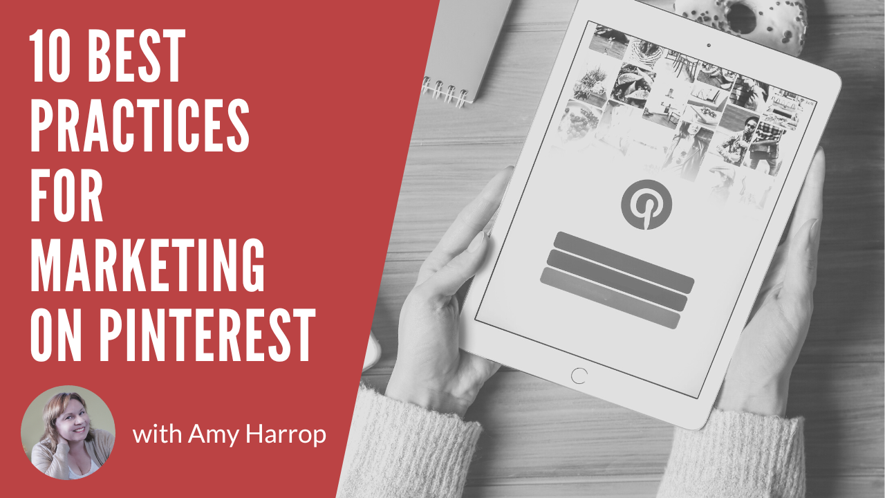 10 Best Practices for Marketing on Pinterest