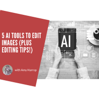 5 AI Tools to Edit Images (Plus Editing Tips!)