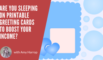 Are You Sleeping on Printable Greeting Cards to Boost Your Income