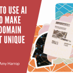 7 Ways to Use AI Tools to Make Public Domain Content Unique