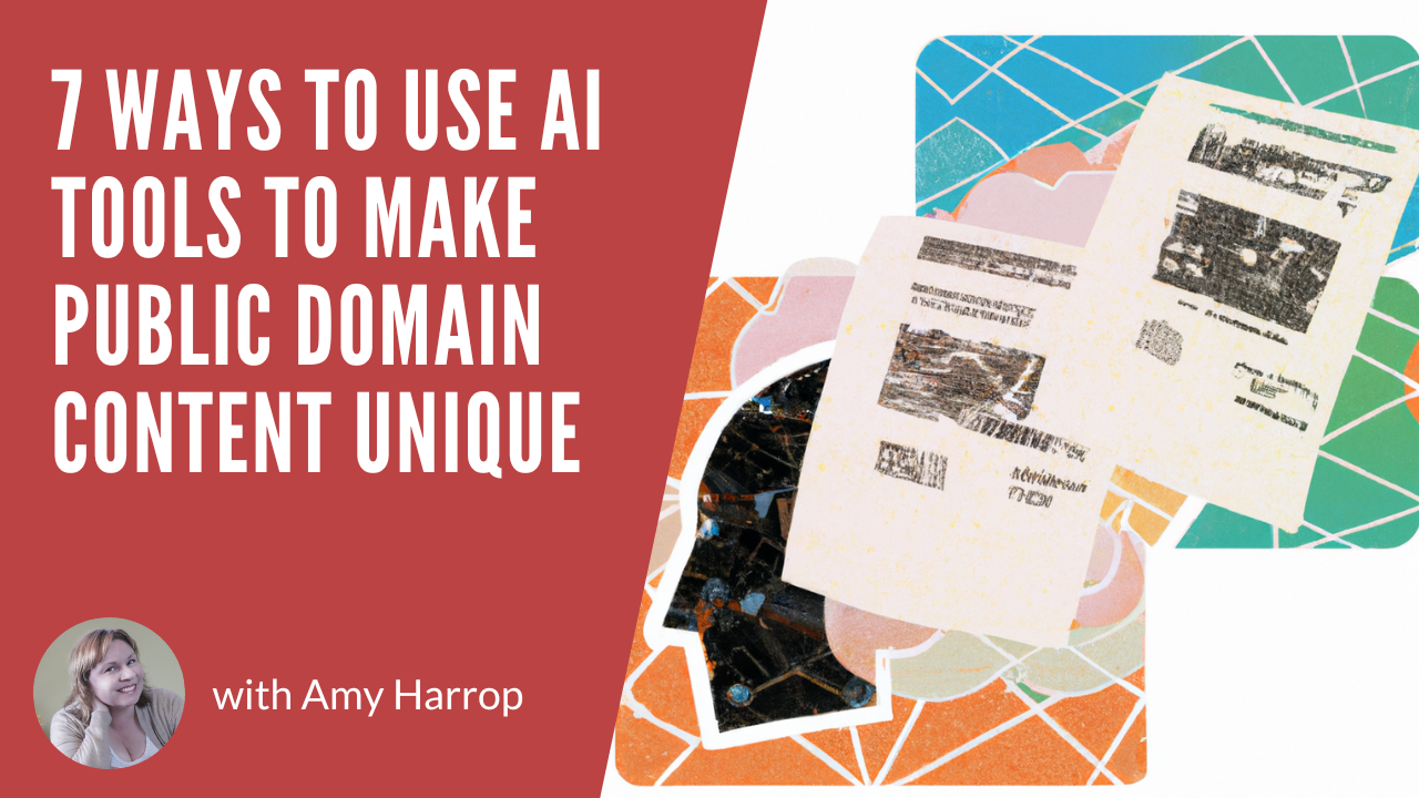 7 Ways to Use AI Tools to Make Public Domain Content Unique