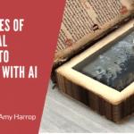 6 Examples of Historical Content to Monetize with AI