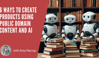 6 Ways to Create Products Using Public Domain Content and AI
