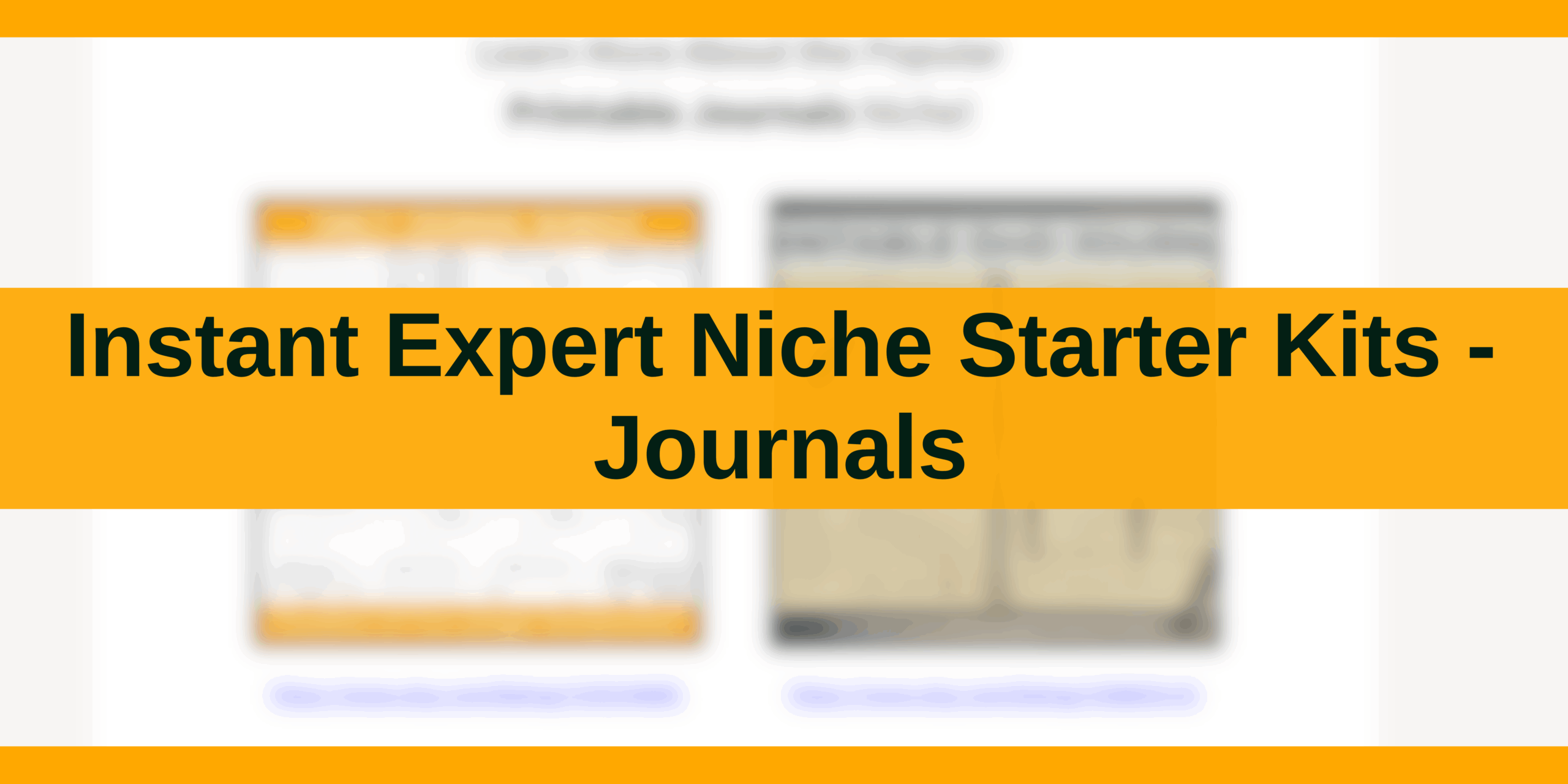 Instant Expert Niche Starter Kits - Journals