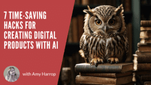 7 Time-Saving Hacks for Creating Products with AI