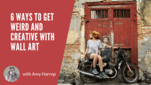 6 Ways to Get Weird and Creative with Wall Art