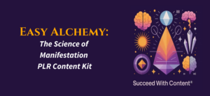 Easy Alchemy: The Science of Manifestation PLR Content Kit