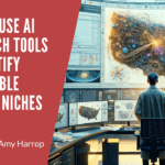 How to Use AI Research Tools to Identify Profitable Market Niches How to Use AI Research Tools to Identify Profitable Market Niches