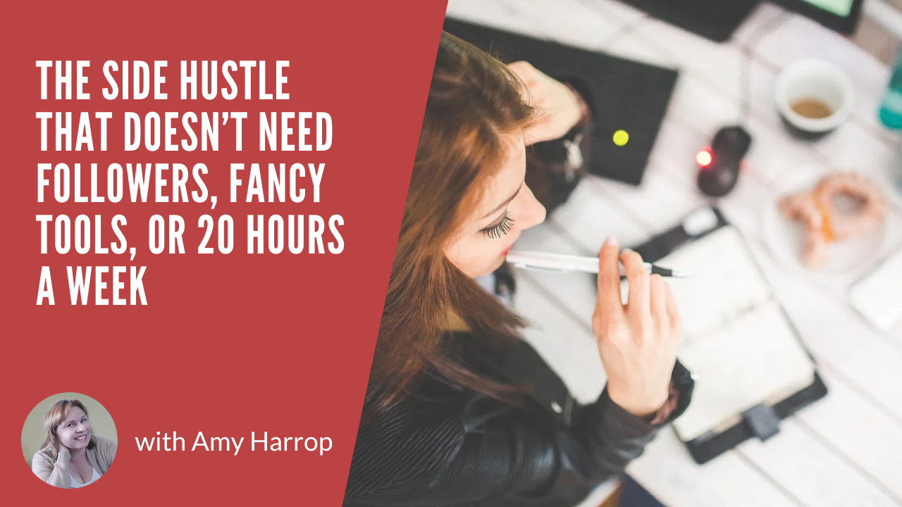 The Side Hustle That Doesn’t Need Followers, Fancy Tools, or 20 Hours a Week
