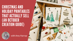 Christmas and Holiday Printables That Actually Sell (An October Creation Guide)